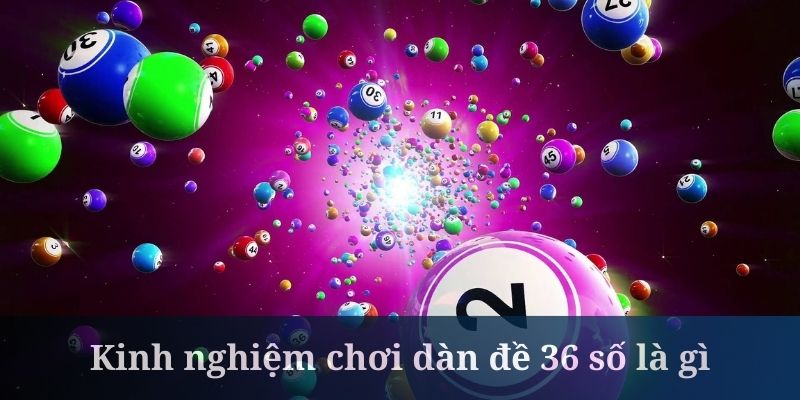 Dàn đề 36 số là gì cần quản lý ngân sách thật cẩn thận